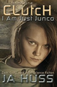 Clutch: I Am Just Junco #1 (Volume 1)