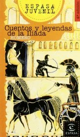 Cuentos Y Leyendas De La Iliada (Spanish Edition)