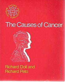 The Causes of Cancer: Quantitative Estimates of Avoidable Risks of Cancer in the United States Today (Oxford medical publications)