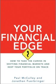 Your Financial Edge: How to Take the Curves in Shifting Financial Markets and Keep Your Portfolio on Track