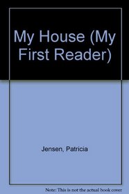 My House (My First Reader)