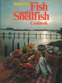 Southern Living Fish and Shellfish Cookbook
