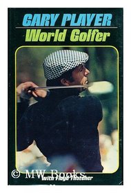 Gary Player, World Golfer