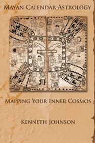 Mayan Calendar Astrology: Mapping Your Inner Cosmos