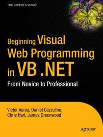 Beginning Visual Web Programming in VB .NET: From Novice to Professional (Novice to Professional)