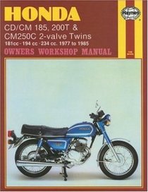 Haynes Honda CD/CM 185, 200T & CM250C 2-valve Twins Owners Workshop Manual: 181cc - 194 cc - 234 cc. 1977 to 1985 (Owners Workshop Manual)