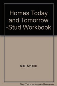 Homes Today and Tomorrow -Stud Workbook