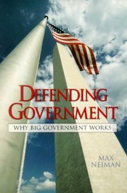 Defending Government: Why Big Government Works- (Value Pack w/MySearchLab)