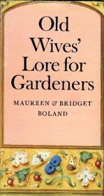 OLD WIVES' LORE FOR GARDENERS