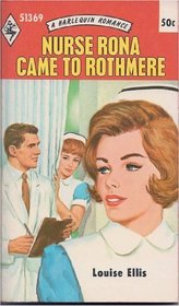 Nurse Rona Came to Rothmere (Harlequin Romance, No 1369)