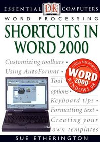 Word Processing: Shortcuts in Word 2000 (Essential Computers)