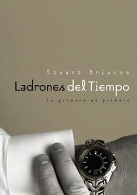Ladrones Del Tiempo/ Time Bandits (Grandes Verdades En Libros Pequenos/ Life Changing Series) (Spanish Edition)