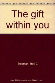 The gift within you