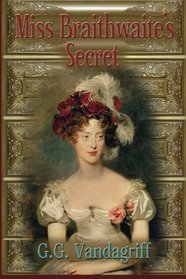 Miss Braithwaite's Secret (Three Rogues and Their Ladies) (Volume 3)