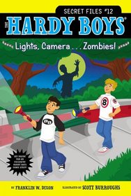 Lights, Camera . . . Zombies! (Hardy Boys: The Secret Files)