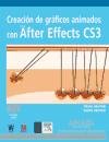 Creacion de graficos animados con AfterEffects CS3/ Creation of Graphic Animation with AfterEffects CS3 (Spanish Edition)