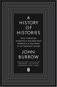 A History of Histories: Epics, Chronicles, and Inquiries from Herodotus and Thuc