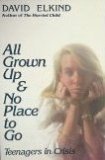 All Grown Up  No Place to Go: Teenagers in Crisis