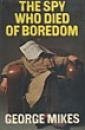 The spy who died of boredom;: A novel