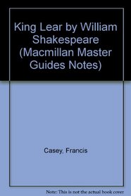 King Lear by William Shakespeare (Macmillan Master Guides Notes)