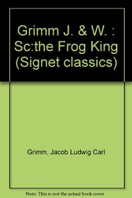 The Frog King and Other Tales of the Brothers Grimm