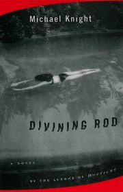 Divining Rod : A Novel