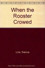 When the Rooster Crowed