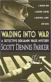 Wading Into War (Benjamin Wade, Bk 1)