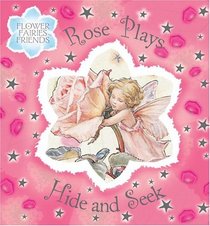 Rose Plays Hide and Seek (Flower Fairies Friends)