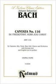 Cantata No. 116 -- Du Friedefurst, Herr Jesu Christ (Kalmus Edition)