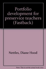 Portfolio development for preservice teachers (Fastback)
