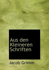 Aus den Kleineren Schriften (German Edition)
