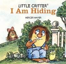 Little Critter I Am Hiding (Little Critter series)