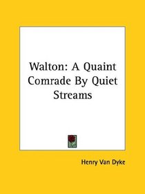 Walton: A Quaint Comrade by Quiet Streams