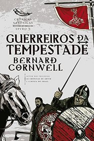 Guerreiros da Tempestade - Volume 9. Coleo Crnicas Saxnicas (Em Portuguese do Brasil)