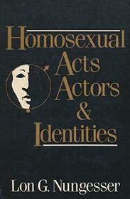 Homosexual acts, actors, and identities