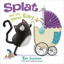Splat the Cat: Splat and the New Baby