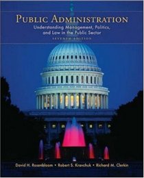 Public Administration: Understanding Management, Politics, and Law in the Public Sector