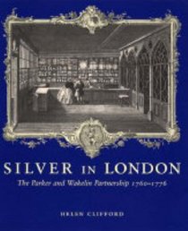 Silver in London : The Parker and Wakelin Partnership, 1760-1776