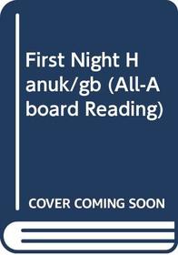 First Night Hanuk/gb (All-Aboard Reading)