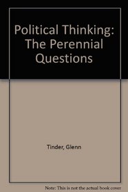 Political Thinking: The Perennial Questions (6th Edition)