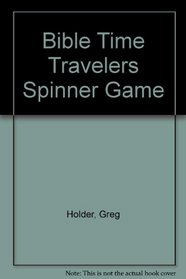 Bible Time Travelers Spinner Game