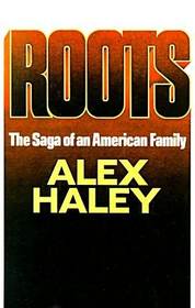 Roots:  The Saga of an American Family