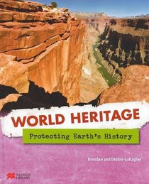 Protecting Earth's History (World Heritage - Macmillan Library)