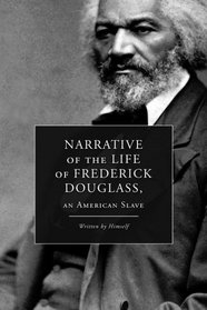 Narrative of the Life of Frederick Douglass, an American Slave