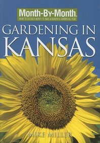 Month-By-Month Gardening in Kansas: What to Do Each Month to Have a Beautiful Garden All Year
