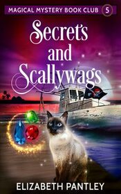 Secrets and Scallywags (Magical Mystery Book Club, Bk 5)
