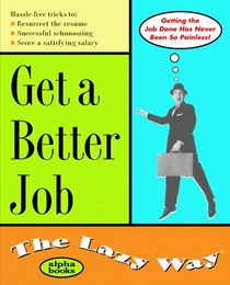 Get a Better Job: The Lazy Way (The Lazy Way)