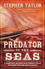 Predator of the Seas: A History of the Slaveship that Fought for Emancipation