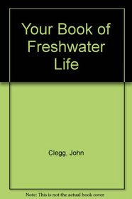 Your Book of Freshwater Life.